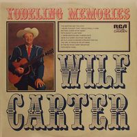 Wilf Carter - Yodeling Memories